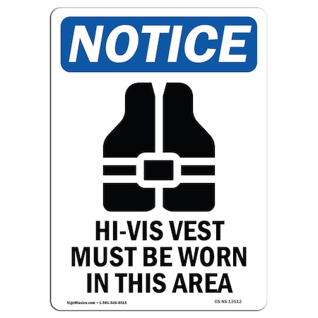 Signmission Safety Sign, OSHA Notice, 10" Height, Aluminum, Hi-Vis Vest Must Be Sign With Symbol, Portrait OS-NS-A-710-V-13512